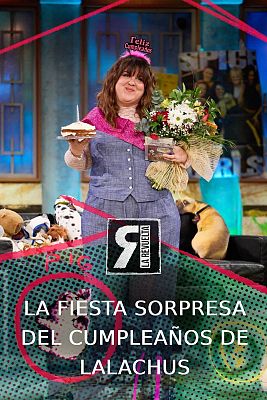 La fiesta sorpresa del cumpleaños de Lalachus