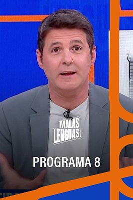 Malas lenguas - Programa 8