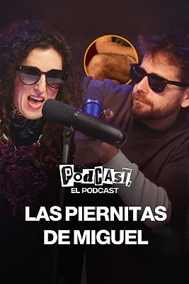 Las piernitas de Miguel