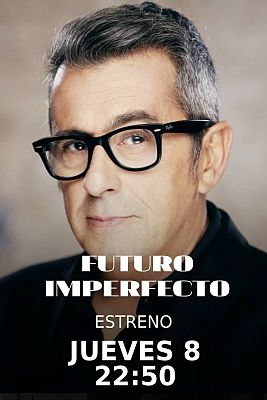 'Futuro Imperfecto': estreno el 8 de mayo