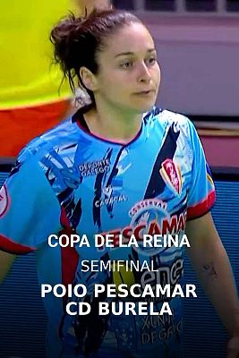 Fútbol Sala - Copa de la Reina. 2ª Semifinal: Poio Pescamar - CD Burela FS