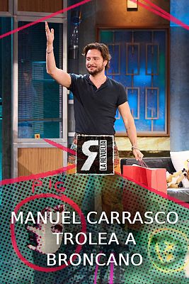 Manuel Carrasco trolea a Broncano