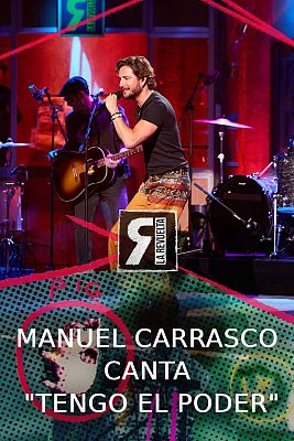 Manuel Carrasco canta "Tengo el poder"