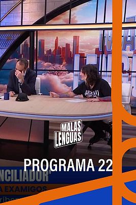Malas lenguas - Programa 22