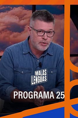 Malas lenguas - Programa 25