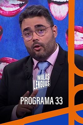 Malas lenguas - Programa 33