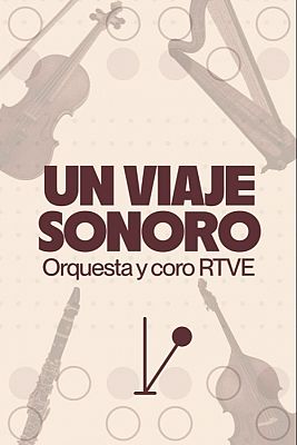 'Un Viaje Sonoro. Orquesta y Coro RTVE'
