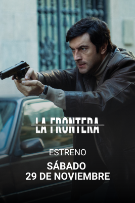 La frontera - 'La Frontera', estreno el 29 de noviembre en La 1 y RTVE Play