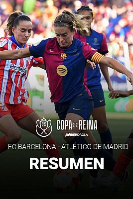Resumen de la final de la Copa de la Reina: Barcelona - Atltico de Madrid