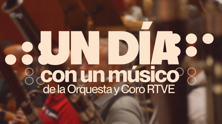 Un día con un músico de la Orquesta y Coro de RTVE