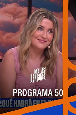 Malas lenguas - Programa 50