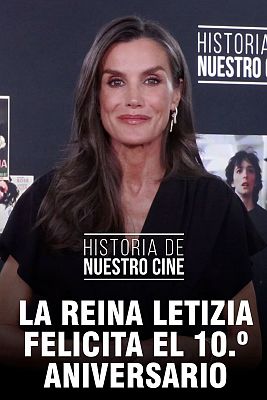 La reina Letizia felicita el dcimo aniversario de 'Historia de nuestro cine'