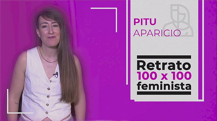 Retrato 100 x 100 feminista: Pitu Aparicio