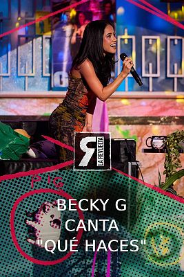 Becky G canta y baila "Qué haces" con Broncano