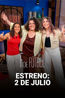 Vero Boquete, Carolina Iglesias y Sara Gutirrez presentan 'F de Ftbol': 2 de julio en RTVE Play