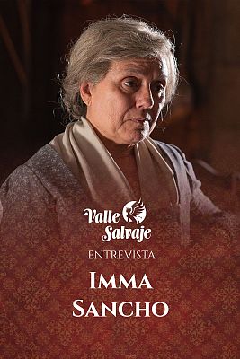 Valle Salvaje - Entrevista a Inma Sancho, Raimunda en 'Valle Salvaje'
