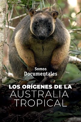 Somos Documentales - Los orígenes de la Australia tropical