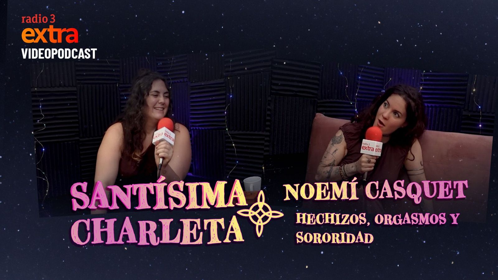 Santsima Charleta - VDEO. Con Noem Casquet: ?Hechizos, orgasmos y sororidad? - 13/07/2025 - Ver ahora