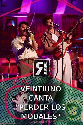 Veintiuno - "Perder los modales"