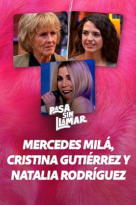 Pasa sin llamar - La supervivencia con Milá, Cristina Gutiérrez y Natalia Rodriguez
