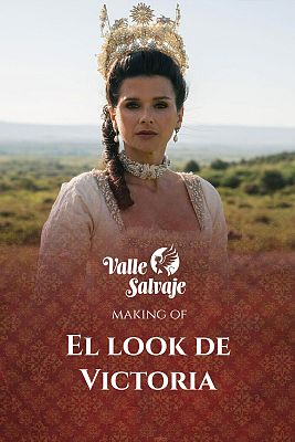 Valle Salvaje - Making of: El look de Victoria en su boda