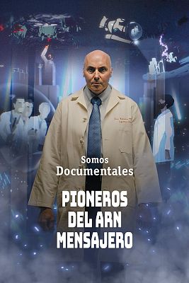 Somos Documentales - Pioneros del ARN mensajero