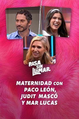 Maternidad con Paco Len, Judit Masc y Mar Lucas