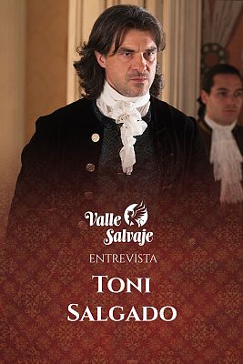 Valle Salvaje - Entrevista a Toni Salgado tras la salida de Bernardo en Valle Salvaje