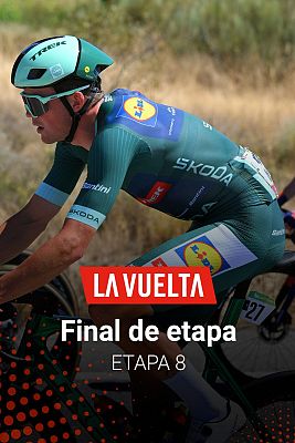 Vuelta ciclista a España - La Vuelta 2025: Final de la etapa 8