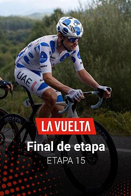 Vuelta ciclista a España - La Vuelta 2025: Final de la etapa 15