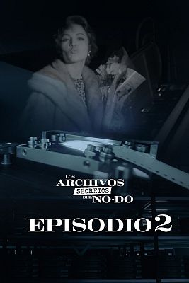 Los archivos secretos del NO-DO - Episodio 2
