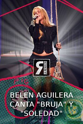 Beln Aguilera canta "Bruja" y "Soledad"