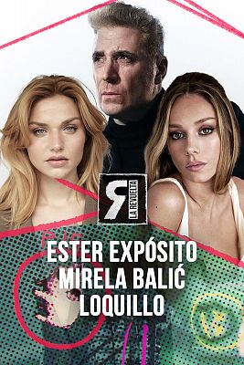 Ester Expósito, Mirela Balic y Loquillo