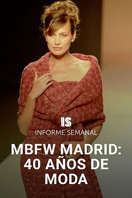 Informe Semanal - MBFW Madrid: 40 años de moda