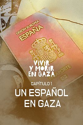 Vivir y morir en Gaza - Capítulo 1: Un español en Gaza