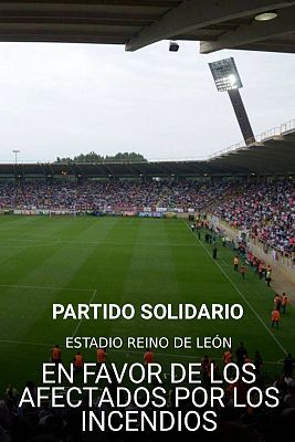 Partido solidario 'El ftbol por nuestra tierra' en apoyo por los afectados de los incendios de Castilla y Len, y Galicia