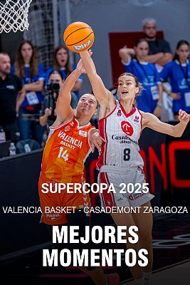 Casademont Zaragoza vence a Valencia Basket y conquista por primera vez la Supercopa femenina