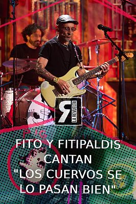 Fito y Fitipaldis - "Los cuervos se lo pasan bien"
