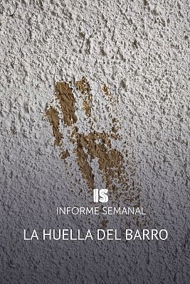 Informe Semanal - La huella del barro