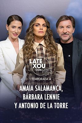 Late Xou con Marc Giró - Amaia Salamanca, Antonio de la Torre y Bárbara Lennie