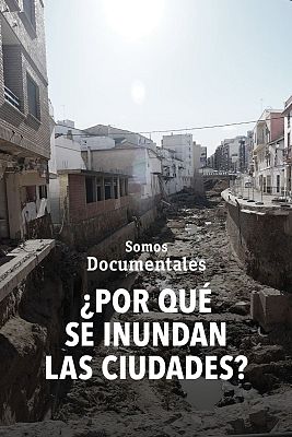 Somos Documentales - ¿Por qué se inundan las ciudades?
