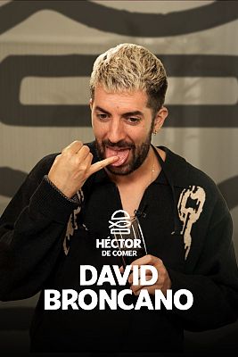Héctor de comer - David Broncano
