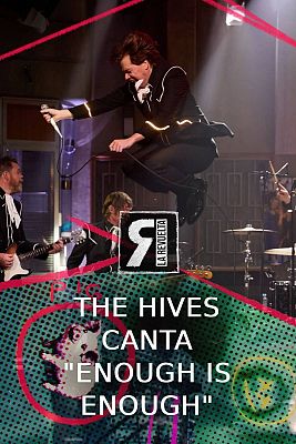 La Revuelta - The Hives - "Enough is enough"