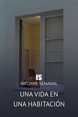 Informe Semanal - Una vida en una habitación