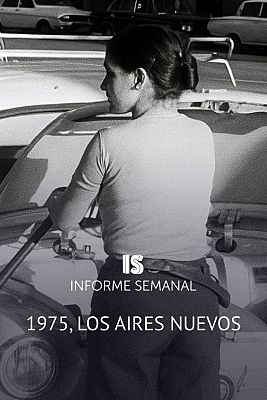 Informe Semanal - 1975, Los aires nuevos