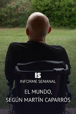 Informe Semanal - El mundo, según Martín Caparrós