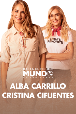 Hasta el fin del mundo - Cristina Cifuentes y Alba Carillo: "Hemos hecho cosas que pensábamos que era imposible que hiciéramos"