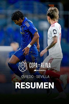Fútbol - Resumen del Real Oviedo -Sevilla FC de Copa de la Reina