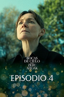 Bocas de cielo (Zeru Ahoak) - Episodio 4 - El cielo es un mar sucio