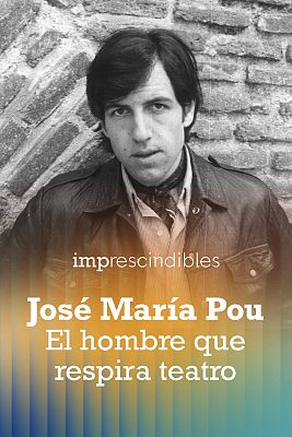Imprescindibles - José María Pou, el hombre que respira teatro